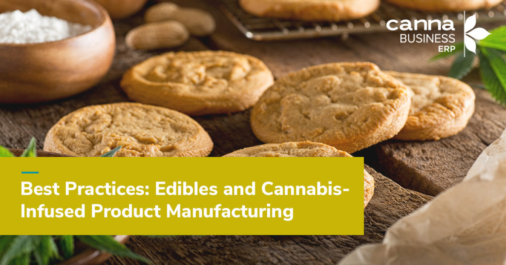 Best Practices: Edibles and Cannabis-Infused Product Manufacturing